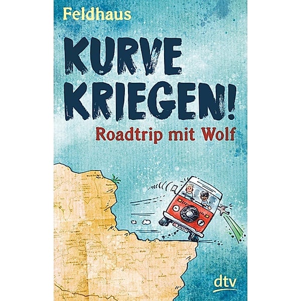 Feldhaus, Hans-Jürgen: Kurve kriegen - Roadtrip mit Wolf