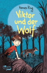 Klug, Hannes: Viktor und der Wolf