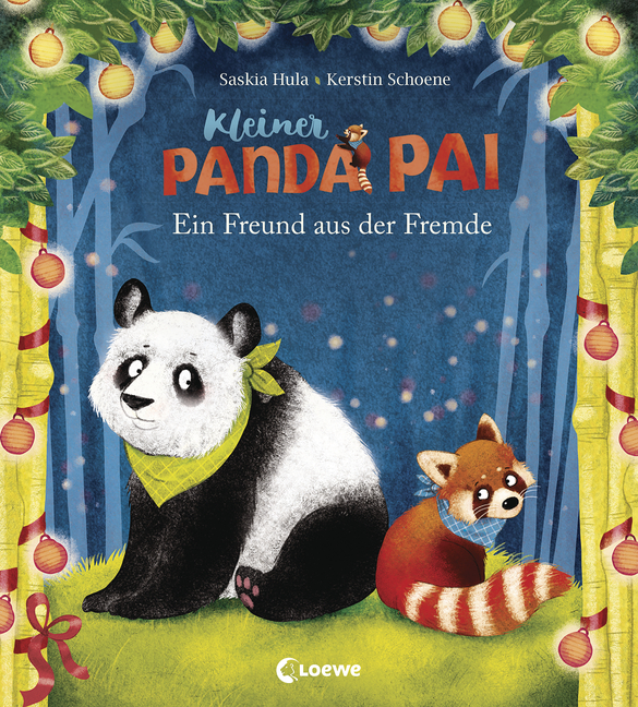 Hula, Saskia/Schoene, Kerstin: Kleiner Panda Pai – Ein Freund aus der Fremde