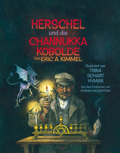 Kimmel, Eric A./Schart-Hyman, Trina: Herschel und die Chanukka-Kobolde