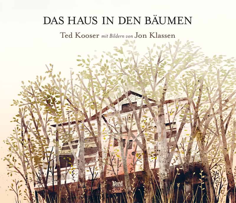 Kooser, Ted/Klassen, Jon: Das Haus in den Bäumen