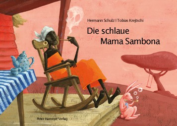 Schulz, Hermann/Krejtschi, Tobias: Die schlaue Mama Sambona