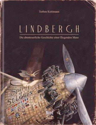 Kuhlmann, Torben: Lindbergh. Die abenteuerliche Geschichte einer fliegenden Maus.