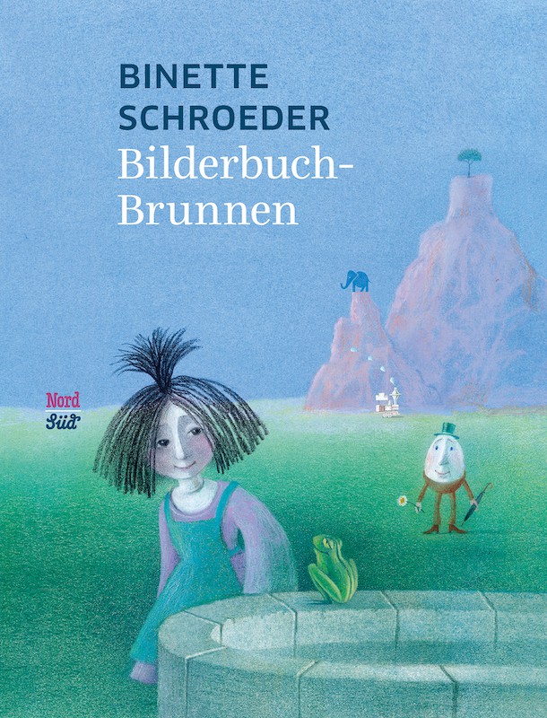 Schroeder, Binette: Bilderbuch-Brunnen