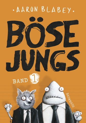 Blabey, Aaron: Böse Jungs. Band 1