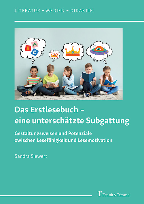 Auf grünem Hintergrund sind Titel, Untertitel und Autorin des Buchs verzeichnet. Das Titelbild zeigt fünf Kinder im Alter von ca. sechs Jahren mit Büchern in der Hand. Gedankenwolken mit Buchstaben und Symbolen (z.B. eine Krone) schweben über den Kindern.