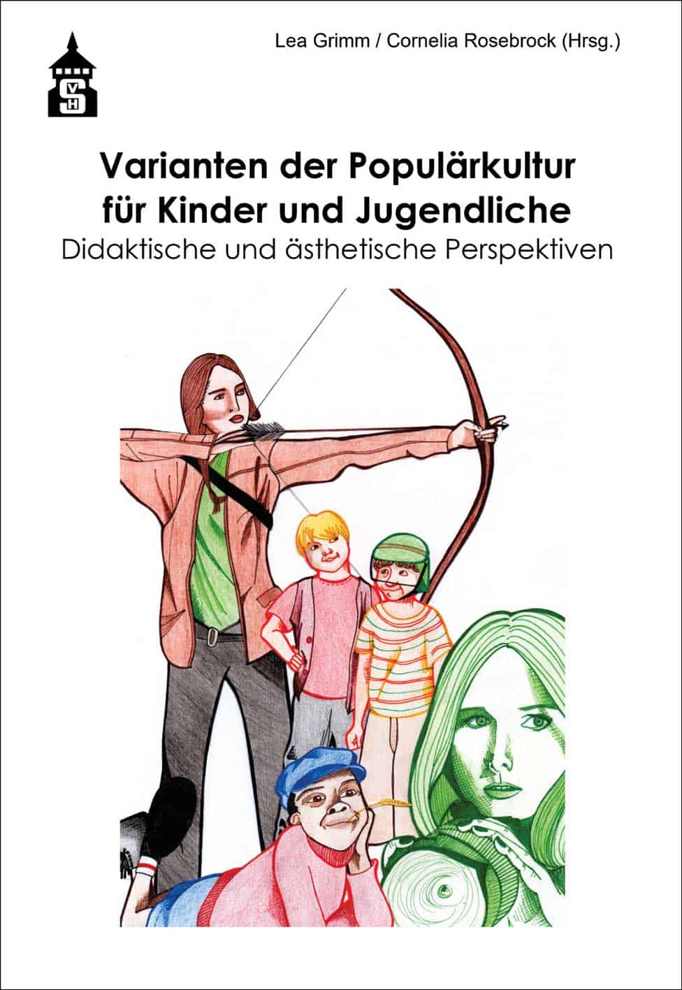 Grimm, Lea/Rosebrock, Cornelia (Hrsg.): Varianten der Populärkultur für Kinder und Jugendliche