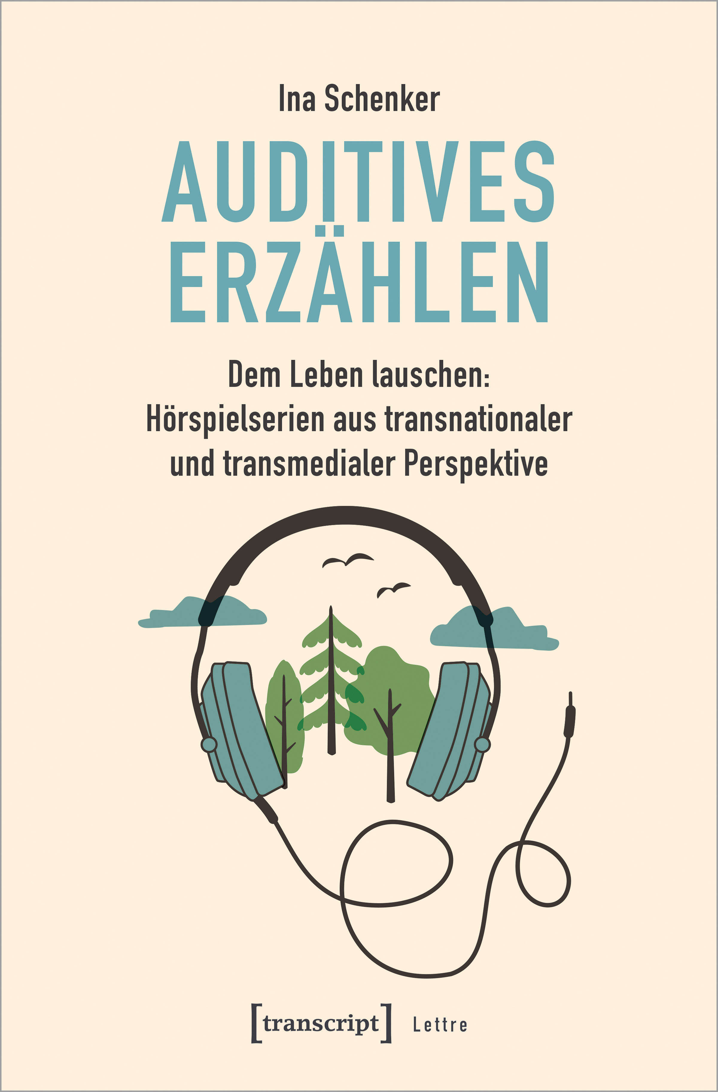 Schenker, Ina: Auditives Erzählen. Dem Leben lauschen: Hörspielserien aus transnationaler und transmedialer Perspektive