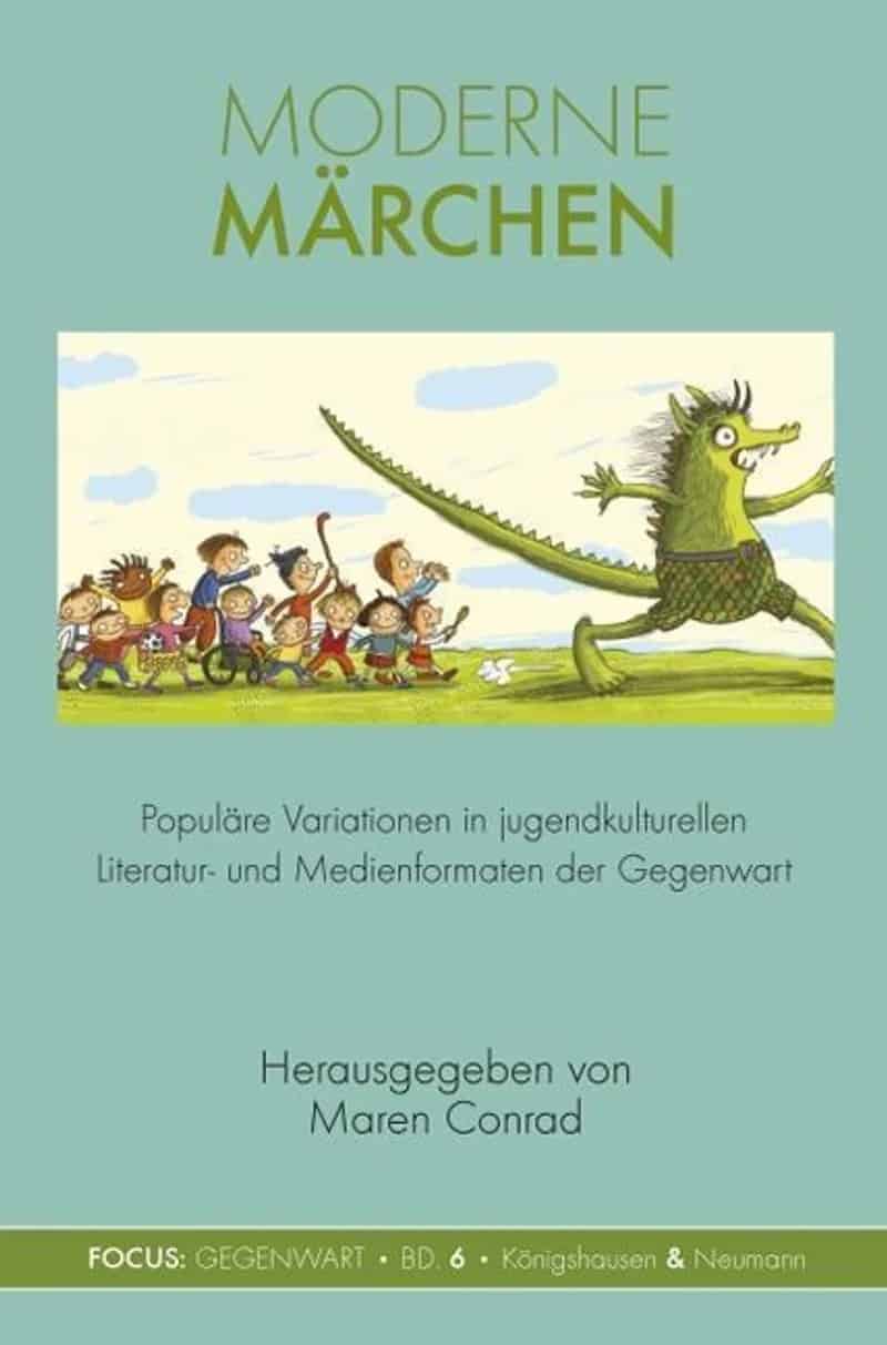 Conrad, Maren (Hrsg.): Moderne Märchen. Populäre Variationen in jugendkulturellen Literatur- und Medienformaten der Gegenwart.
