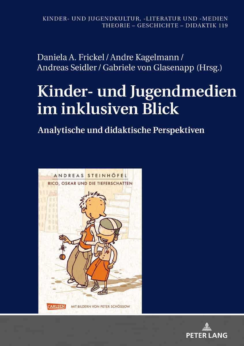 Frickel, Daniela/Kagelmann, Andre/Seidler, Andreas/von Glasenapp, Gabriele (Hrsg.): Kinder- und Jugendmedien im inklusiven Blick. Analytische und didaktische Perspektiven