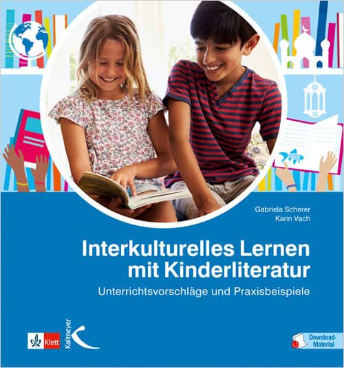 Scherer, Gabriela/Vach, Karin: Interkulturelles Lernen mit Kinderliteratur. Unterrichtsvorschläge und Praxisbeispiele
