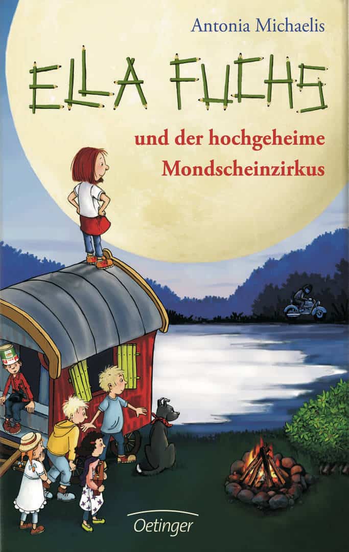 Abb. 1: Antonia Michaelis - Ella Fuchs und der hochgeheime Mondscheinzirkus (2013). Oetinger Verlag. 