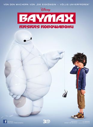 Baymax – Riesiges Robowabohu (Don Hall / Chris Williams, USA 2014)