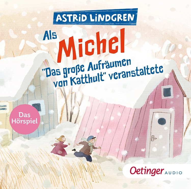 Lindgren, Astrid: Als Michel 'Das große Aufräumen von Katthult' veranstaltete (Hörspiel)