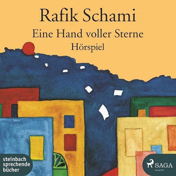 Schami, Rafik: Eine Hand voller Sterne (Hörspiel)
