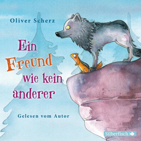 Scherz, Oliver: Ein Freund wie kein anderer (Hörbuch)
