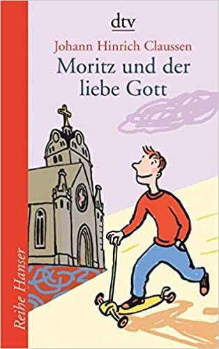 Claussen, Johann Hinrich: Moritz und der liebe Gott