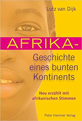 Dijk, Lutz van: Afrika – Geschichte eines bunten Kontinents