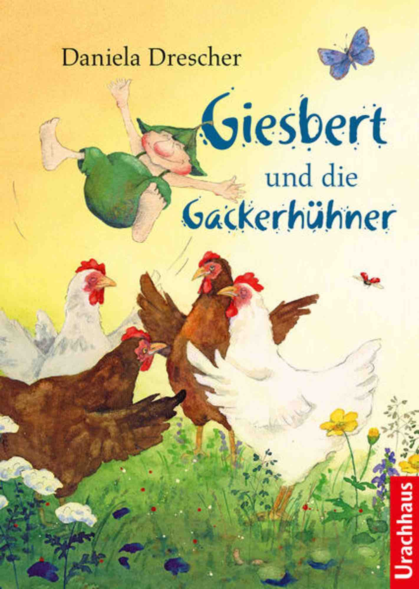 Drescher, Daniela: Giesbert und die Gackerhühner