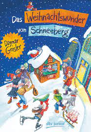 Geisler, Dagmar: Das Weihnachtswunder von Schneeberg