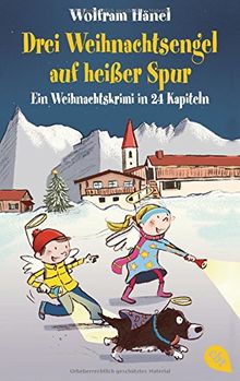 Hänel, Wolfram: Drei Weihnachtsengel auf heißer Spur. Ein Weihnachtskrimi in 24 Kapiteln.