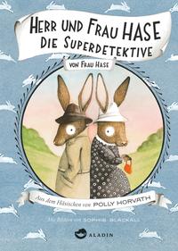 Horvath, Polly: Herr und Frau Hase – Die Superdetektive. Von Frau Hase