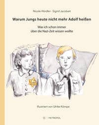 Hördler, Nicole und Jacobeit, Sigrid: Warum Jungs heute nicht mehr Adolf heißen. Was ich schon immer über die Nazi-Zeit wissen wollte