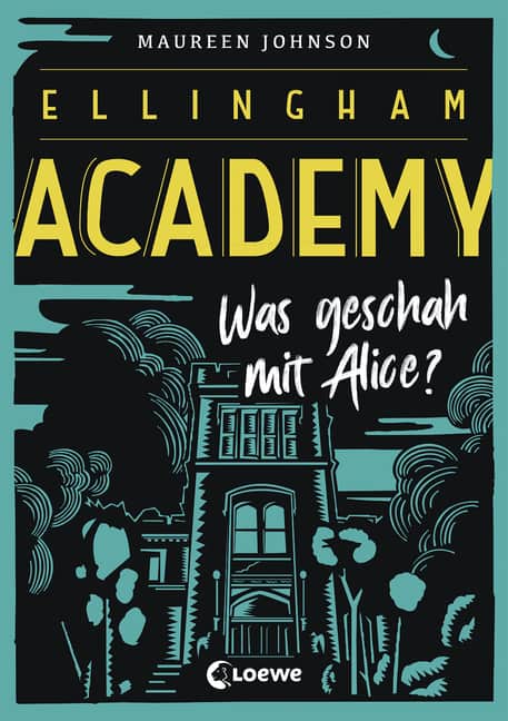 Johnson, Maureen: Ellingham Academy – Was geschah mit Alice?