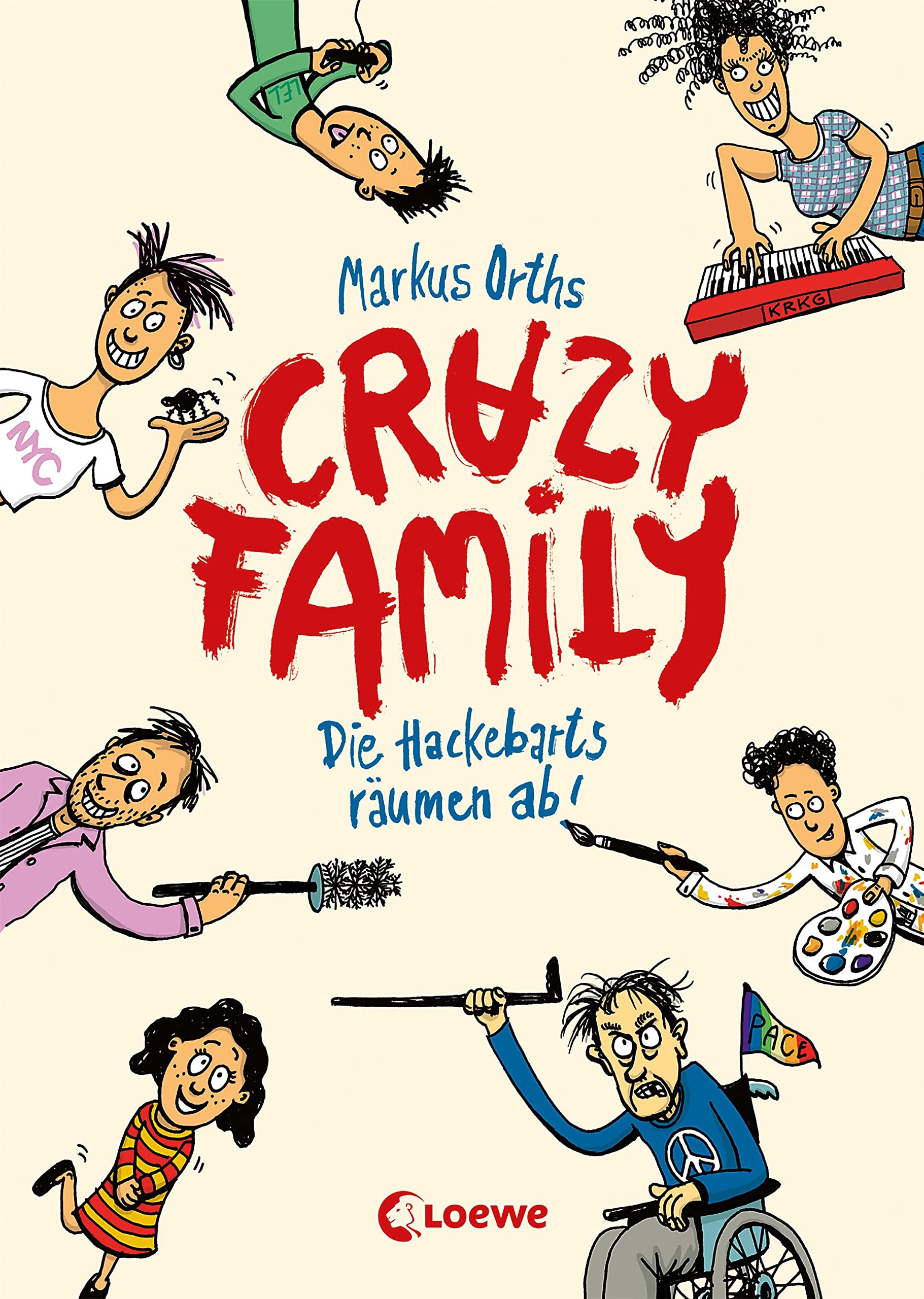 Orths, Markus: Crazy Family. Die Hackebarts räumen ab!