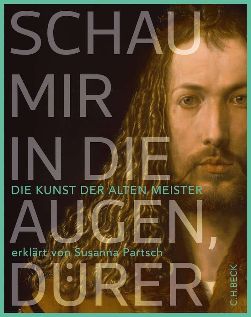 Partsch, Susanna: Schau mir in die Augen, Dürer!