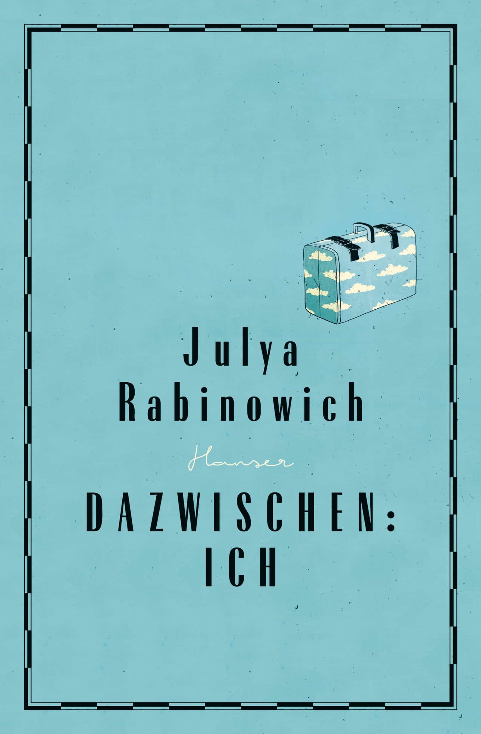 Rabinowich, Julya: Dazwischen: Ich
