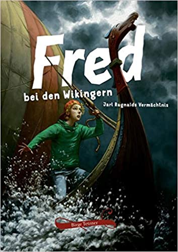 Tetzner, Birge: Fred bei den Wikingern - Jarl Ragnalds Vermächtnis