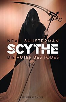 Shusterman, Neal: Scythe - Die Hüter des Todes