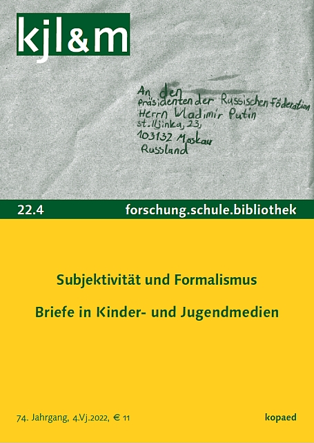kjl&m 22.4 Subjektivität und Formalismus. Briefe in Kinder- und Jugendmedien