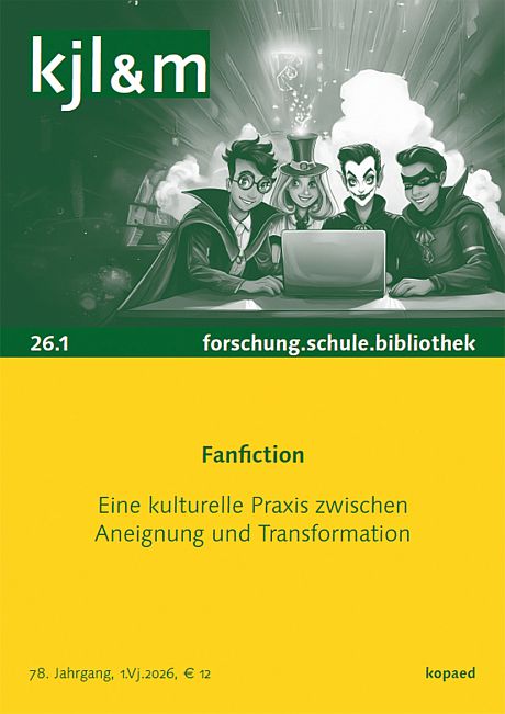 kjl&m 26.1 Fanfiction. Eine kulturelle Praxis zwischen Aneignung und Transformation