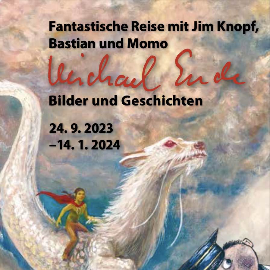 Ausstellung: Fantastische Reise mit Jim Knopf, Bastian und Momo. Michael Ende – Bilder und Geschichten
