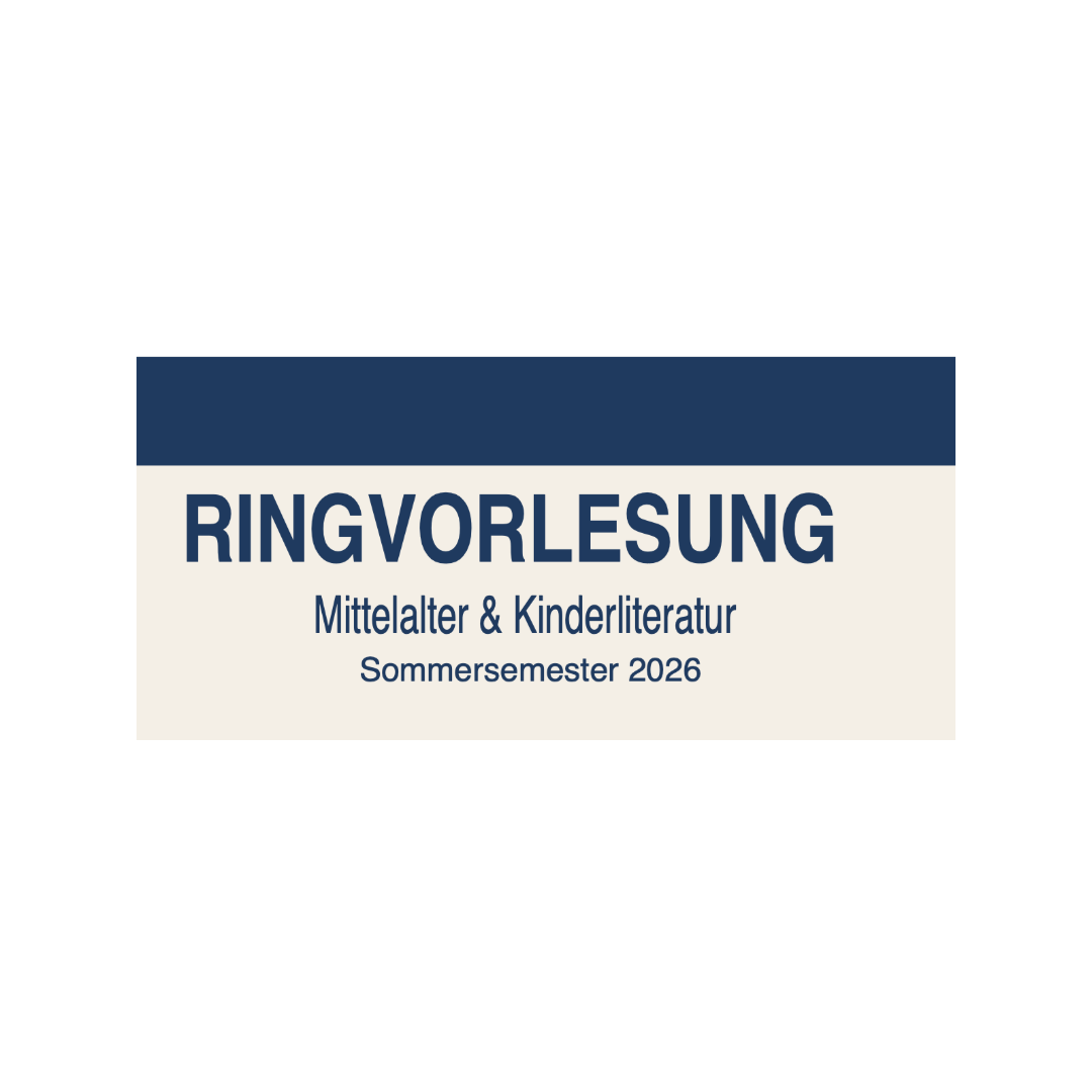 Ringvorlesung Mittelalter & Kinderliteratur
